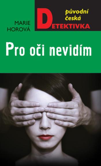 Pro oči nevidím - Marie Horová - e-kniha