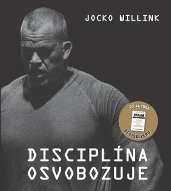 Disciplína osvobozuje - Jocko Willink