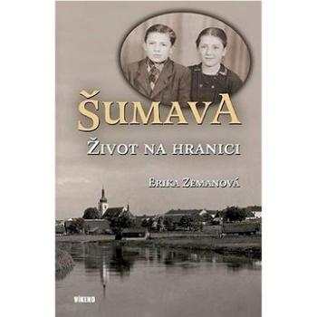 Šumava Život na hranici (978-80-7433-353-8)