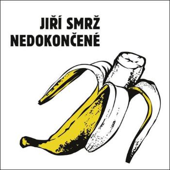 Jiří Smrž: Nedokončené (CD)