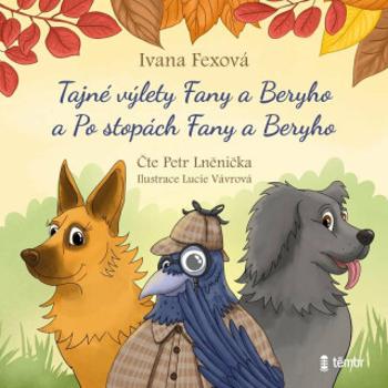 Tajné výlety Fany a Beryho + Po stopách Fany a Beryho - Ivana Fexová - audiokniha