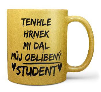 Hrnek Oblíbený student (zlatý) (Náplň hrníčku: Žádná)