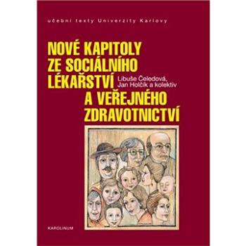 Nové kapitoly ze sociálního lékařství a veřejného zdravotnictví (9788024638195)