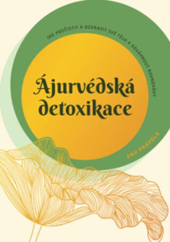 Ájurvédská detoxikace - Anu Paavola