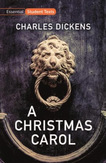 Essential Student Texts: A Christmas Carol - Charles Dickens