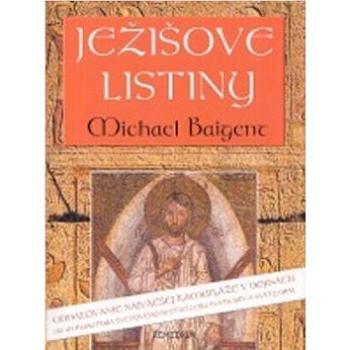 Ježišove listiny: Odhaľovanie najväčšej kamufláže v dejinách (978-80-89230-31-0)