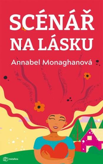 Scénář na lásku - Annabel Monaghanová - e-kniha