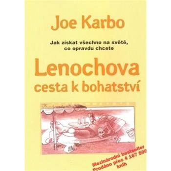 Lenochova cesta k bohatství: Jak získat všechno na světě co opravdu chcete (80-238-9593-1)