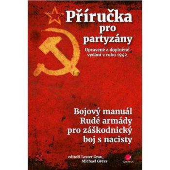 Příručka pro partyzány. Upravené a doplněné vydání z roku 1942 (978-80-247-5732-2)