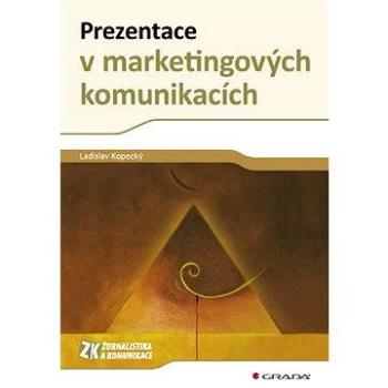 Prezentace v marketingových komunikacích (978-80-247-3123-0)