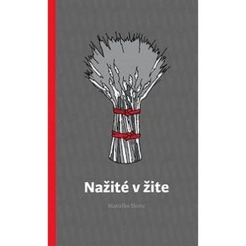 Nažité v žite (978-80-8156-103-0)