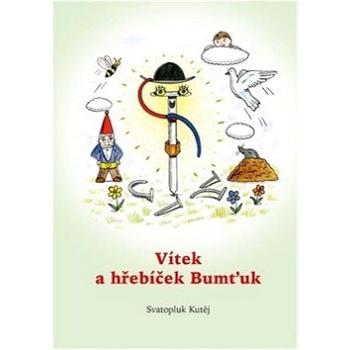 Vítek a hřebíček Bumťuk (978-80-87494-35-6)