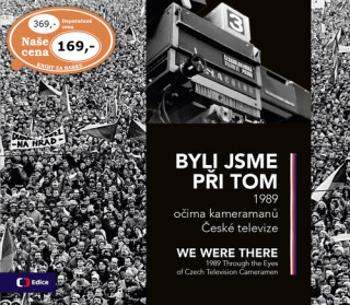 Byli jsme při tom We were there - kolektiv autorů