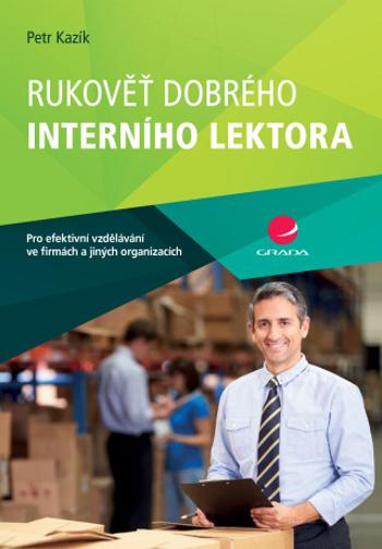 Rukověť dobrého interního lektora - Petr Kazík - e-kniha