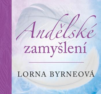 Andělské zamyšlení - Lorna Byrneová