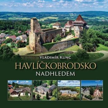 Havlíčkobrodsko nadhledem - Vladimír Kunc