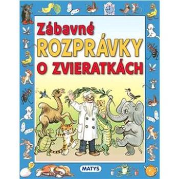 Zábavné rozprávky o zvieratkách (978-80-8088-686-8)