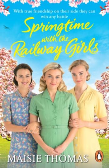 Springtime with the Railway Girls - Maisie Thomas