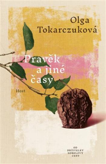 Pravěk a jiné časy - Olga Tokarczuková