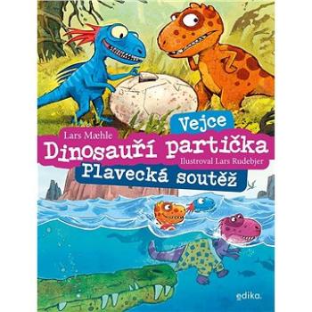 Dinosauří partička: Vejce, Plavecká soutěž (978-80-266-1794-5)