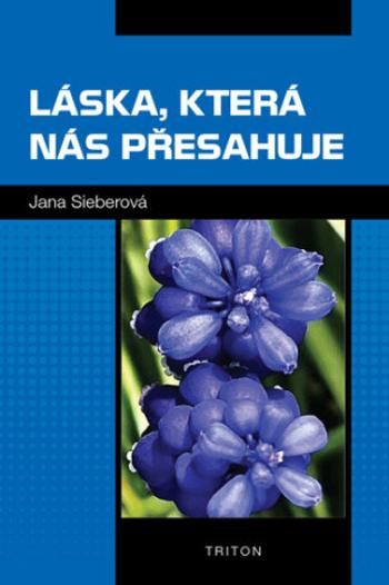 Láska, která nás přesahuje - Jana Sieberová