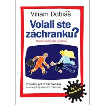 Volali ste záchranku?: Druhé doplnené vydanie aj o Covid-19 (978-80-89662-35-7)