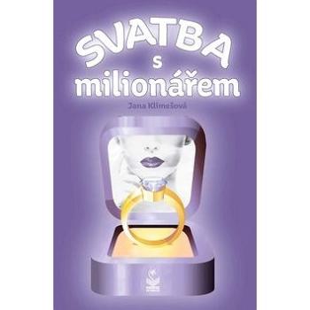 Svatba s milionářem (978-80-7229-670-5)