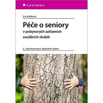 Péče o seniory v pobytových zařízeních sociálních služeb (978-80-271-2030-7)