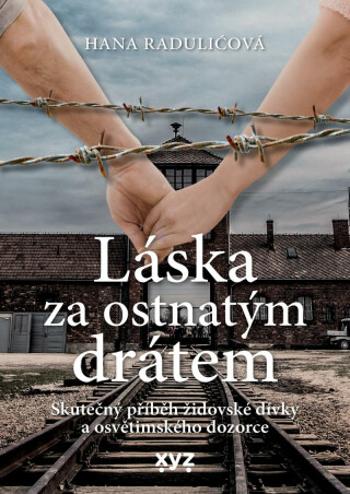 Láska za ostnatým drátem (Defekt) - Hana Raduličová