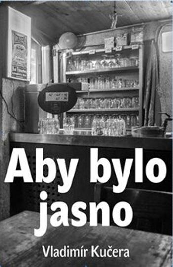 Aby bylo jasno - Vladimír Kučera