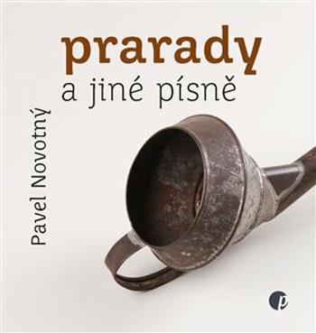 Prarady a jiné písně - Pavel Novotný