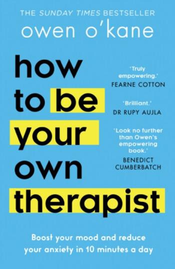 How to Be Your Own Therapist - Owen O’Kane