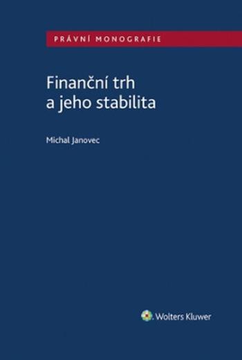 Finanční trh a jeho stabilita - Michal Janovec