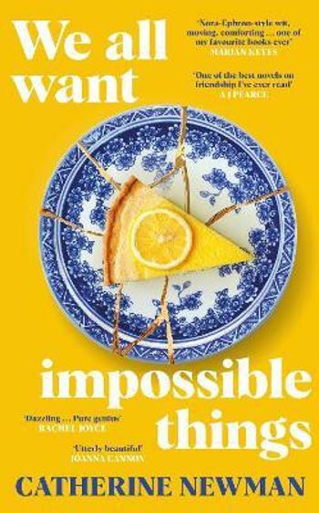 We All Want Impossible Things - Catherine Newman