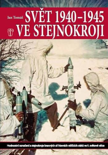 Svět 1940-1945 ve stejnokroji - Jan Tomáš