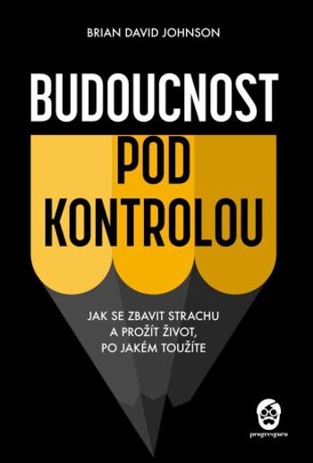 Budoucnost pod kontrolou (Defekt) - Brian David Johnson