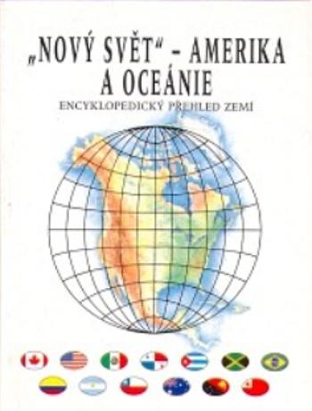 Nový svět Amerika a Oceánie - Encyklopedický přehled zemí - Jiří Anděl, Roman Mareš