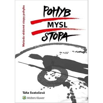 Pohyb/mysl/stopa: Metoda vědomé stopy pohybu (978-80-7676-219-0)