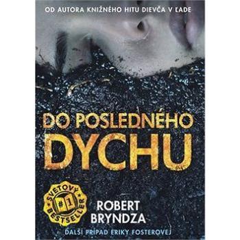 Do posledného dychu: Ďalší prípad Eriky Fosterovej (978-80-271-2072-7)