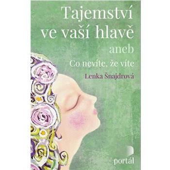 Tajemství ve vaší hlavě: aneb Co nevíte, že víte (978-80-262-1791-6)