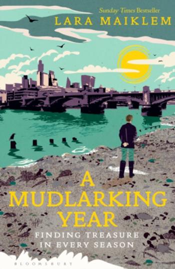 A Mudlarking Year - Lara Maiklem