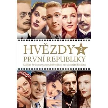 Hvězdy první republiky 2: Dalších 50 ikon prvorepublikového i protektorátního filmu (978-80-7525-331-6)