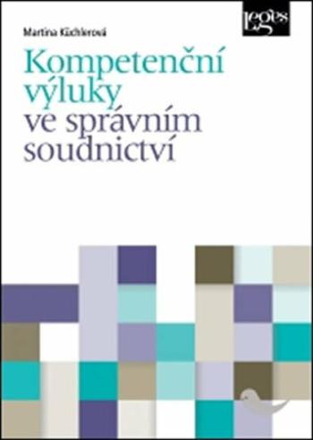 Kompetenční výluky ve správním soudnictví - Martina Küchlerová