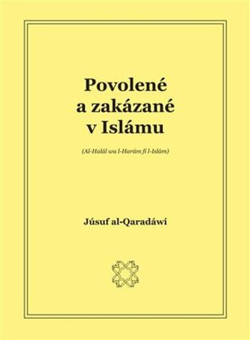 Povolené a zakázané v islámu - Júsuf al-Qaradáwí