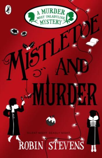 Mistletoe and Murder - Robin Stevensová