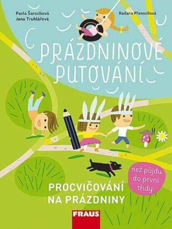 Prázdninové putování - Procvičování na prázdniny - Pavla Šarochová, Jana Truhlářová