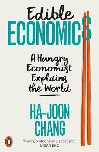 Edible Economics - Ha-Joon Chang