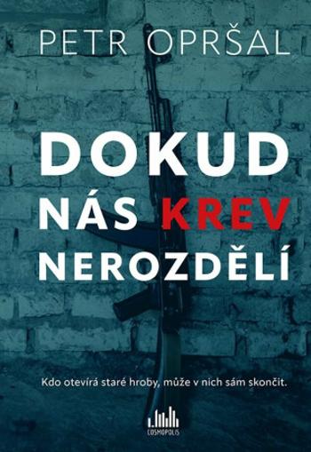 Dokud nás krev nerozdělí - Petr Opršal