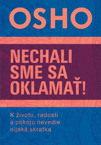 Nechali sme sa oklamať! - Osho Rajneesh