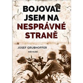 Bojoval jsem na nesprávné straně (978-80-206-1856-6)